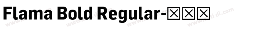 Flama Bold Regular字体转换 Flama Bold Regular字体转换